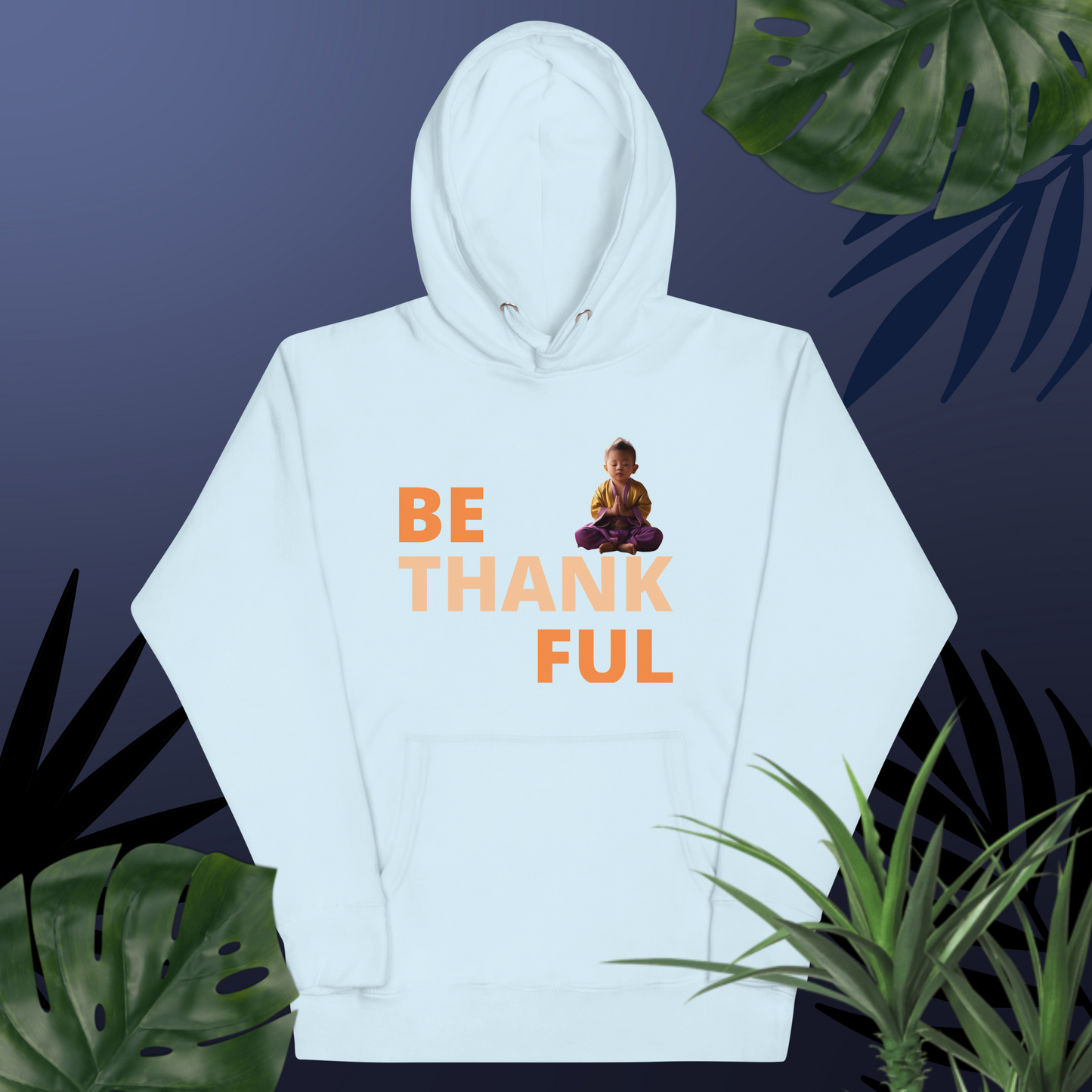 Baby Buddha BE THANKFUL Unisex Hoodie