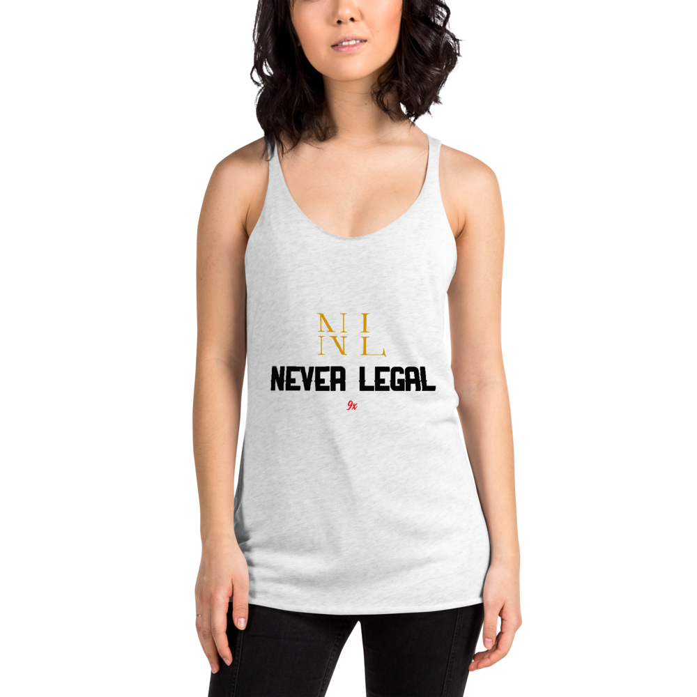 NEVER LEGAL 9X-Women's Racerback Tank